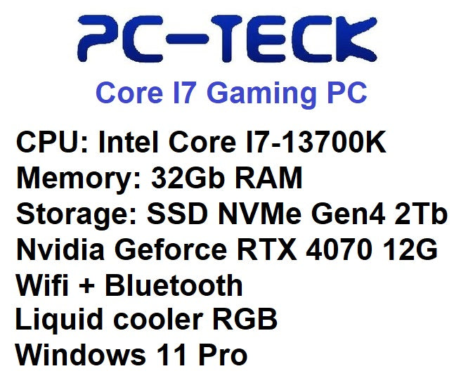 PC-TECK - I7 RTX4 - Ordinateur de jeu