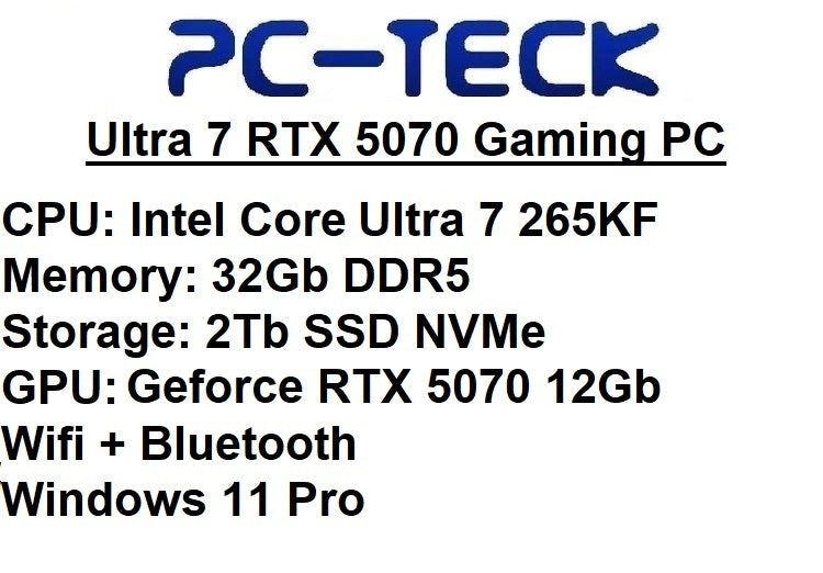 PC-TECK - Ultra 7 RTX 5070 - Gaming PC